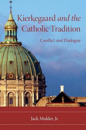 Cover image for Kierkegaard and the Catholic Tradition: Conflict and Dialogue