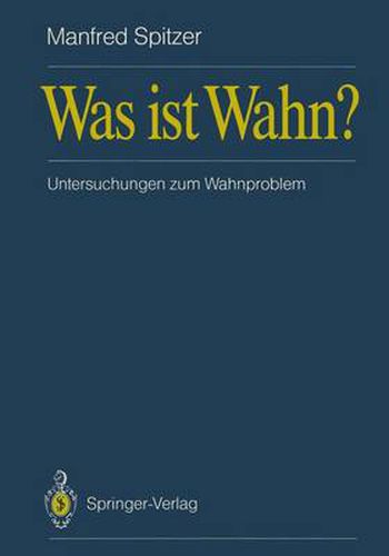 Cover image for Was ist Wahn?: Untersuchungen zum Wahnproblem