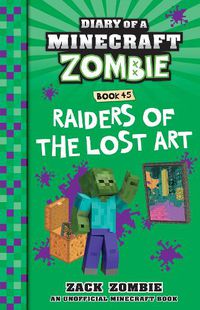 Cover image for Raiders of the Lost Art (Diary of a Minecraft Zombie, Book 45)