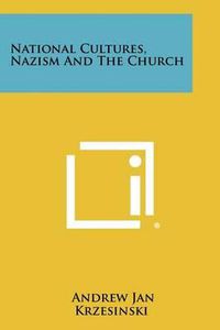 Cover image for National Cultures, Nazism and the Church