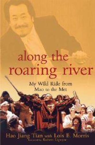 Cover image for Along the Roaring River: My Wild Ride from Mao to the Met