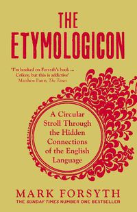 Cover image for The Etymologicon: A Circular Stroll Through the Hidden Connections of the English Language