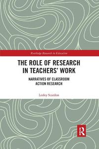 Cover image for The Role of Research in Teachers' Work: Narratives of Classroom Action Research