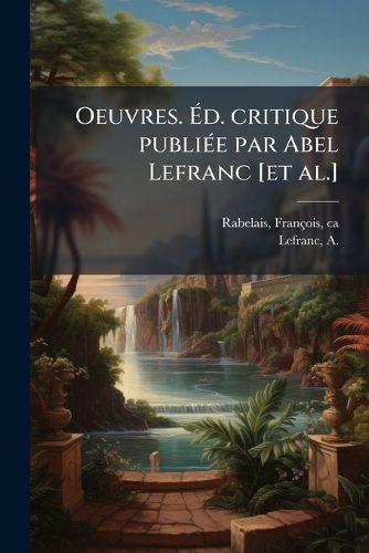 Cover image for Oeuvres. D. Critique Publi E Par Abel Lefranc [Et Al.]
