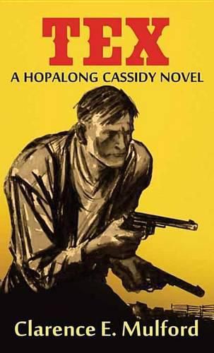 Cover image for Tex: A Hopalong Cassidy Novel