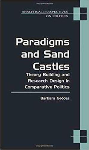 Cover image for Paradigms and Sand Castles: Theory Building and Research Design in Comparative Politics