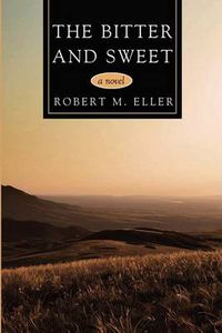 Cover image for The Bitter and Sweet: A Novel