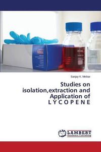 Cover image for Studies on isolation, extraction and Application of L Y C O P E N E