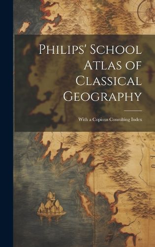 Cover image for Philips' School Atlas of Classical Geography