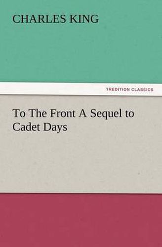 Cover image for To the Front a Sequel to Cadet Days