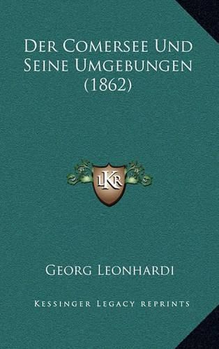 Cover image for Der Comersee Und Seine Umgebungen (1862)