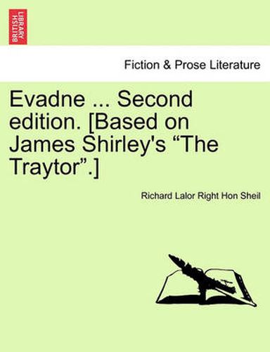 Cover image for Evadne ... Second Edition. [Based on James Shirley's  The Traytor. ]