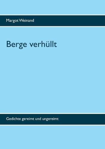 Cover image for Berge verhullt: Gedichte gereimt und ungereimt