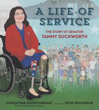 Cover image for A Life of Service: The Story of Senator Tammy Duckworth