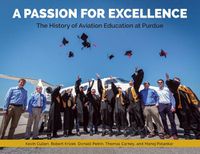 Cover image for A Passion for Excellence: The History of Aviation Education at Purdue University