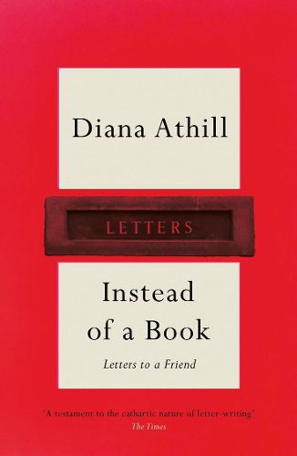 Cover image for Instead of a Book: Letters to a Friend