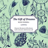 Cover image for The Gift of Dreams: Discover the power of the dream realm and your subconscious self