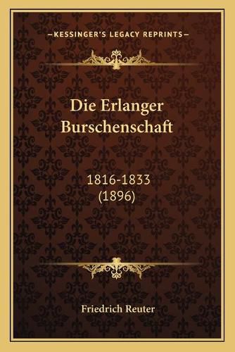 Die Erlanger Burschenschaft: 1816-1833 (1896)