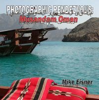 Cover image for Photographic Rendezvous: Musandam Oman