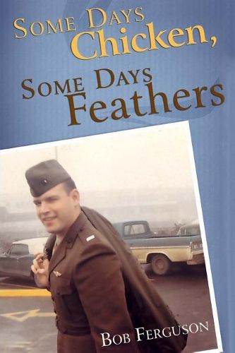 Cover image for Some Days Chicken, Some Days Feathers