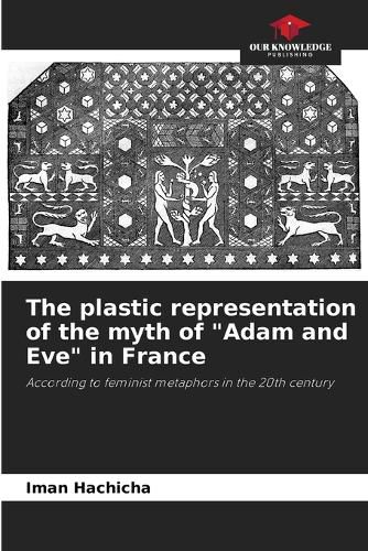 The plastic representation of the myth of "Adam and Eve" in France