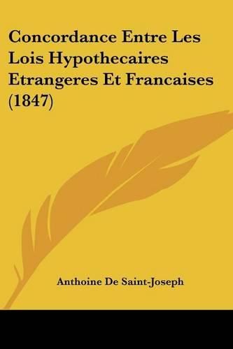 Cover image for Concordance Entre Les Lois Hypothecaires Etrangeres Et Francaises (1847)