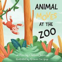 Cover image for Animal Moves at the Zoo