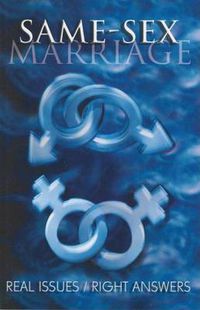 Cover image for Same-sex Marriage: Real Issues, Right Answers