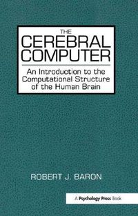 Cover image for The Cerebral Computer: An Introduction To the Computational Structure of the Human Brain