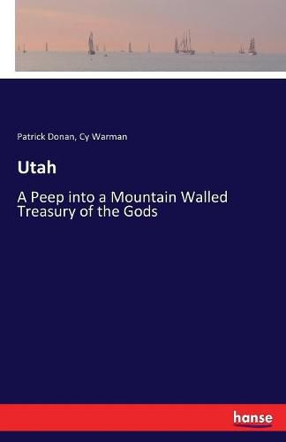 Cover image for Utah: A Peep into a Mountain Walled Treasury of the Gods