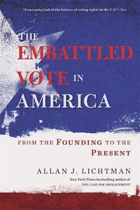 Cover image for The Embattled Vote in America: From the Founding to the Present