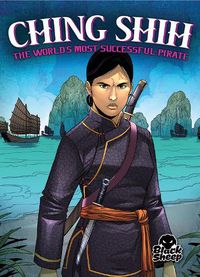 Cover image for Ching Shih: The World's Most Successful Pirate