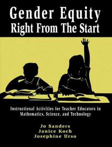 Gender Equity Right From the Start: Instructional Activities for Teacher Educators in Mathematics, Science, and Technology