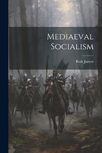 Cover image for Mediaeval Socialism