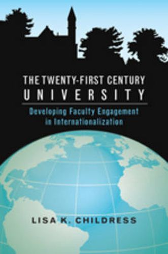 The Twenty-first Century University: Developing Faculty Engagement in Internationalization