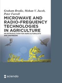 Cover image for Microwave and Radio-Frequency Technologies in Agriculture: An Introduction for Agriculturalists and Engineers