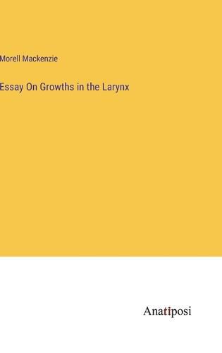 Cover image for Essay On Growths in the Larynx