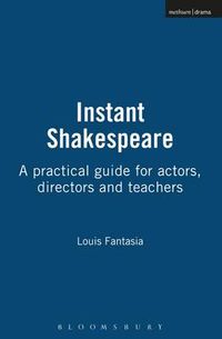 Cover image for Instant Shakespeare: A practical guide for actors, directors and teachers