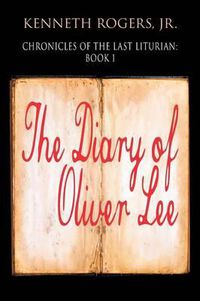 Cover image for Chronicles of the Last Liturian: Book 1 - The Diary of Oliver Lee