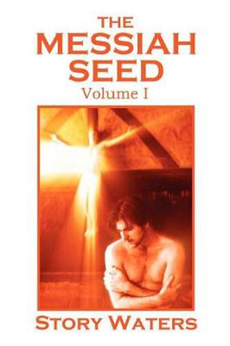 Cover image for The Messiah Seed Volume I