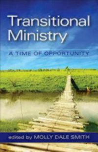 Cover image for Transitional Ministry: A Time of Opportunity