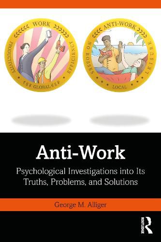 Cover image for Anti-Work: Psychological Investigations into Its Truths, Problems, and Solutions