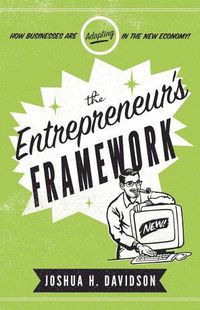 Cover image for The Entrepreneur's Framework: How Businesses Are Adapting in the New Economy