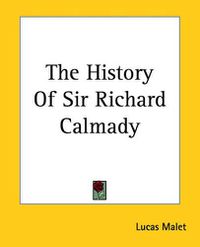 Cover image for The History Of Sir Richard Calmady