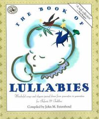 Cover image for The Book of Lullabies: First Steps in Music for Infants and Toddlers