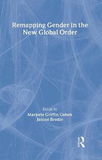 Cover image for Remapping Gender in the New Global Order