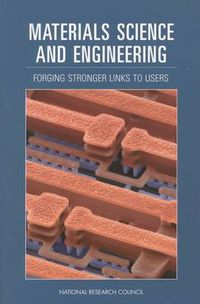 Cover image for Materials Science and Engineering: Forging Stronger Links to Users