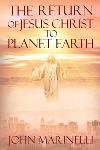 Cover image for The Return of Jesus Christ to Planet Earth