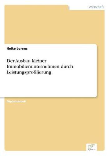Cover image for Der Ausbau kleiner Immobilienunternehmen durch Leistungsprofilierung