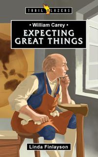 Cover image for William Carey: Expecting Great Things